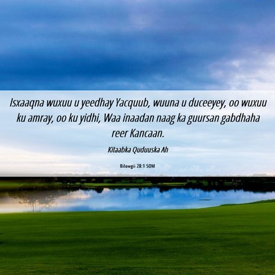 Picture 06 - Bilowgii 28:1 SOM - Isxaaqna wuxuu u yeedhay Yacquub, wuuna u - Bible Verse Picture