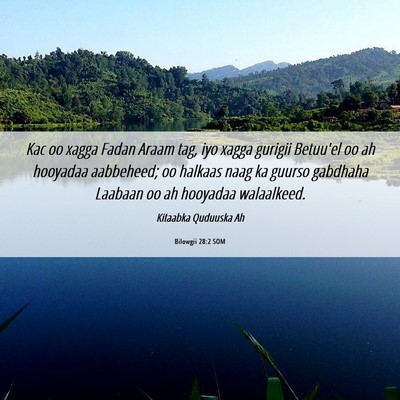 Picture 06 - Bilowgii 28:2 SOM - Kac oo xagga Fadan Araam tag, iyo xagga gurigii - Bible Verse Picture