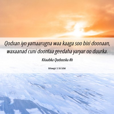 Picture 06 - Bilowgii 3:18 SOM - Qodxan iyo yamaarugna waa kaaga soo bixi doonaan, - Bible Verse Picture