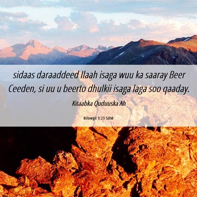 Picture 06 - Bilowgii 3:23 SOM - sidaas daraaddeed Ilaah isaga wuu ka saaray Beer - Bible Verse Picture