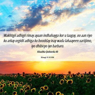 Picture 06 - Bilowgii 31:10 SOM - Wakhtigii adhigii rimay ayaan indhahayga kor u - Bible Verse Picture