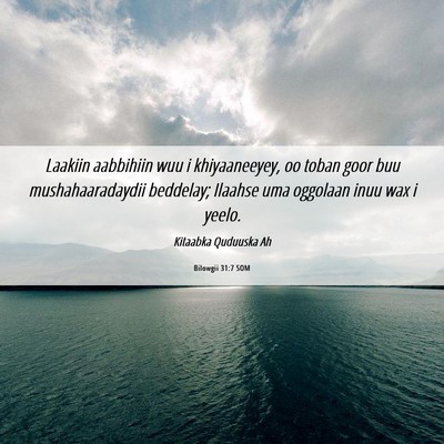 Picture 06 - Bilowgii 31:7 SOM - Laakiin aabbihiin wuu i khiyaaneeyey, oo toban - Bible Verse Picture