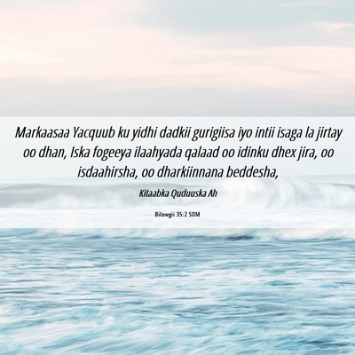 Picture 06 - Bilowgii 35:2 SOM - Markaasaa Yacquub ku yidhi dadkii gurigiisa iyo - Bible Verse Picture