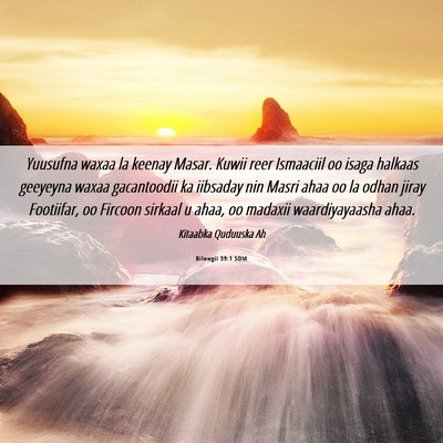 Picture 06 - Bilowgii 39:1 SOM - Yuusufna waxaa la keenay Masar. Kuwii reer - Bible Verse Picture