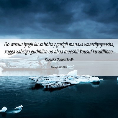 Picture 06 - Bilowgii 40:3 SOM - Oo wuxuu iyagii ku xabbisay gurigii madaxa - Bible Verse Picture