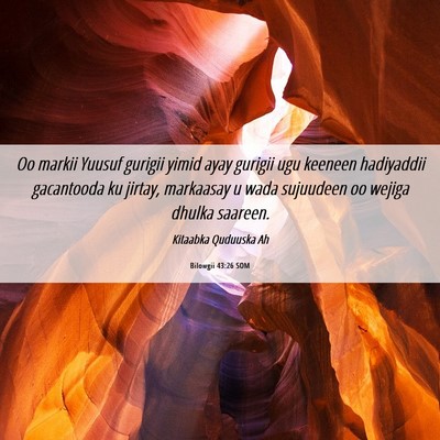 Picture 06 - Bilowgii 43:26 SOM - Oo markii Yuusuf gurigii yimid ayay gurigii ugu - Bible Verse Picture