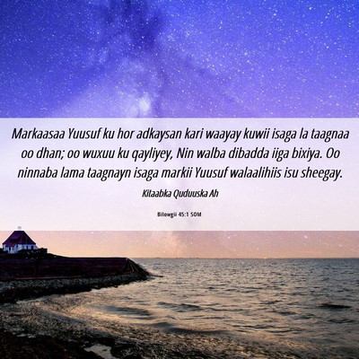 Picture 06 - Bilowgii 45:1 SOM - Markaasaa Yuusuf ku hor adkaysan kari waayay - Bible Verse Picture
