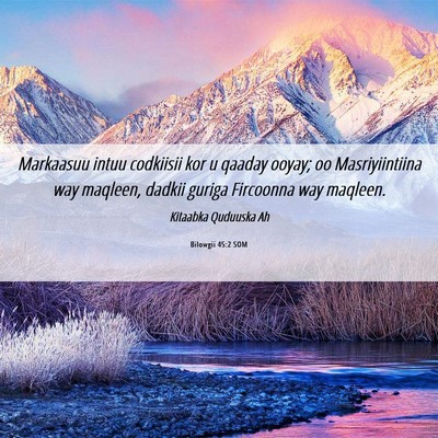 Picture 06 - Bilowgii 45:2 SOM - Markaasuu intuu codkiisii kor u qaaday ooyay; oo - Bible Verse Picture