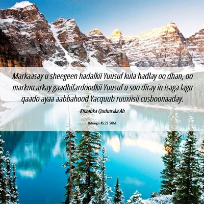 Picture 06 - Bilowgii 45:27 SOM - Markaasay u sheegeen hadalkii Yuusuf kula hadlay - Bible Verse Picture