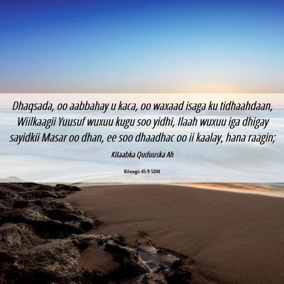 Picture 06 - Bilowgii 45:9 SOM - Dhaqsada, oo aabbahay u kaca, oo waxaad isaga ku - Bible Verse Picture