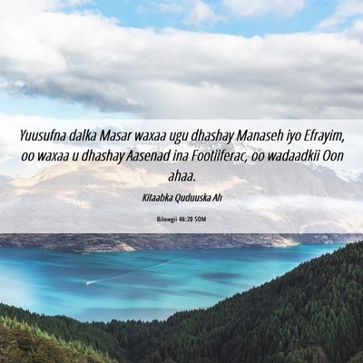 Picture 06 - Bilowgii 46:20 SOM - Yuusufna dalka Masar waxaa ugu dhashay Manaseh - Bible Verse Picture