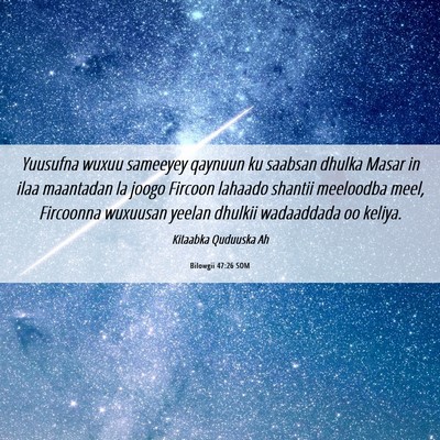 Picture 06 - Bilowgii 47:26 SOM - Yuusufna wuxuu sameeyey qaynuun ku saabsan dhulka - Bible Verse Picture