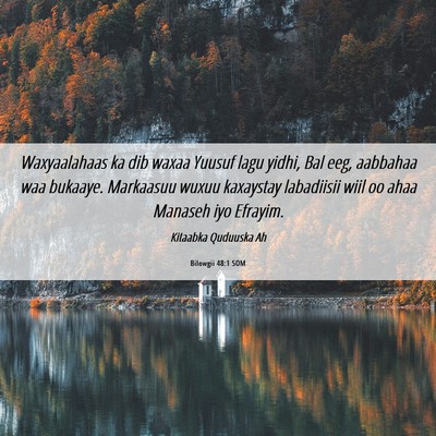 Picture 06 - Bilowgii 48:1 SOM - Waxyaalahaas ka dib waxaa Yuusuf lagu yidhi, Bal - Bible Verse Picture
