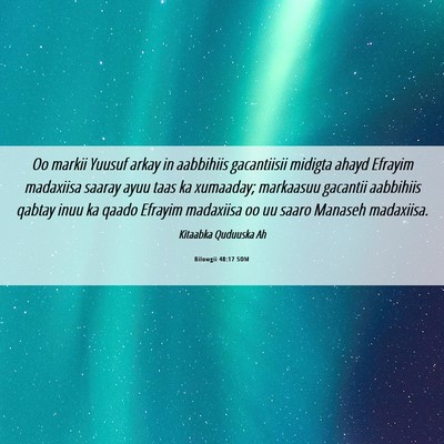 Picture 06 - Bilowgii 48:17 SOM - Oo markii Yuusuf arkay in aabbihiis gacantiisii - Bible Verse Picture