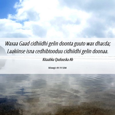 Picture 06 - Bilowgii 49:19 SOM - Waxaa Gaad cidhiidhi gelin doonta guuto wax - Bible Verse Picture