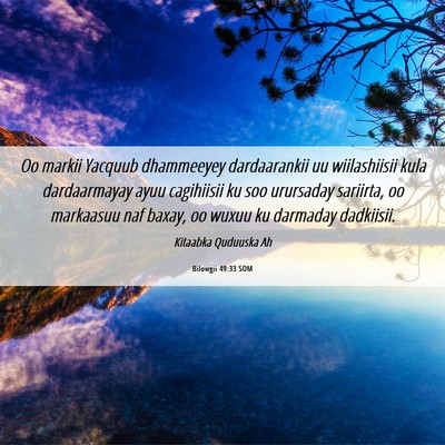Picture 06 - Bilowgii 49:33 SOM - Oo markii Yacquub dhammeeyey dardaarankii uu - Bible Verse Picture