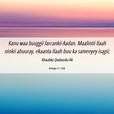Picture 06 - Bilowgii 5:1 SOM - Kanu waa buuggii farcankii Aadan. Maalintii Ilaah - Bible Verse Picture