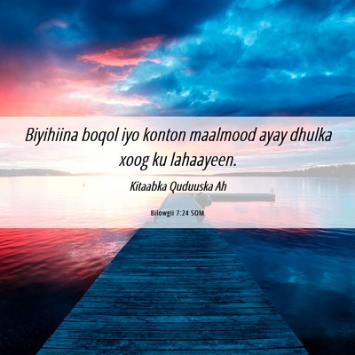 Picture 06 - Bilowgii 7:24 SOM - Biyihiina boqol iyo konton maalmood ayay dhulka - Bible Verse Picture