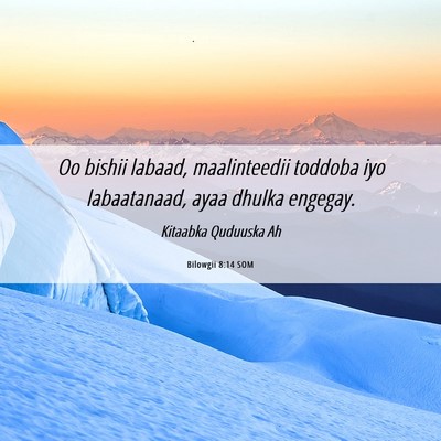 Picture 06 - Bilowgii 8:14 SOM - Oo bishii labaad, maalinteedii toddoba iyo - Bible Verse Picture