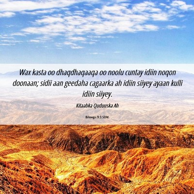 Picture 06 - Bilowgii 9:3 SOM - Wax kasta oo dhaqdhaqaaqa oo noolu cuntay idiin - Bible Verse Picture