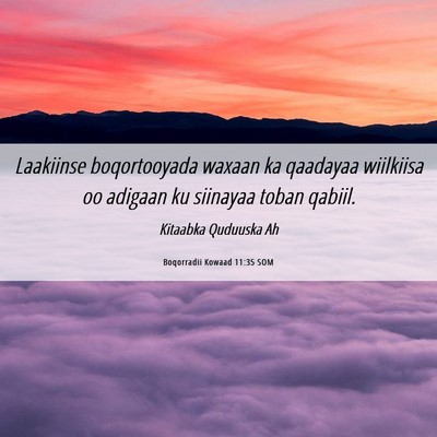 Picture 06 - Boqorradii Kowaad 11:35 SOM - Laakiinse boqortooyada waxaan ka qaadayaa - Bible Verse Picture