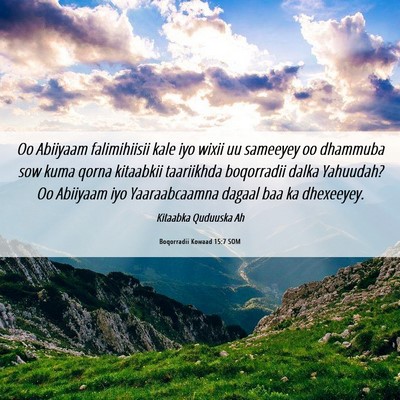Picture 06 - Boqorradii Kowaad 15:7 SOM - Oo Abiiyaam falimihiisii kale iyo wixii uu - Bible Verse Picture