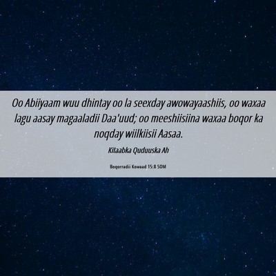 Picture 06 - Boqorradii Kowaad 15:8 SOM - Oo Abiiyaam wuu dhintay oo la seexday - Bible Verse Picture