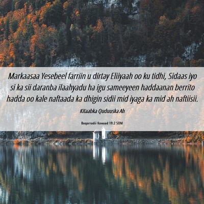 Picture 06 - Boqorradii Kowaad 19:2 SOM - Markaasaa Yesebeel farriin u dirtay Eliiyaah oo - Bible Verse Picture