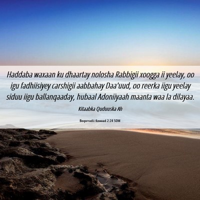 Picture 06 - Boqorradii Kowaad 2:24 SOM - Haddaba waxaan ku dhaartay nolosha Rabbigii - Bible Verse Picture