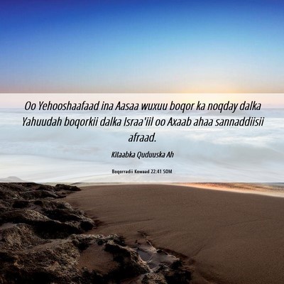 Picture 06 - Boqorradii Kowaad 22:41 SOM - Oo Yehooshaafaad ina Aasaa wuxuu boqor ka noqday - Bible Verse Picture