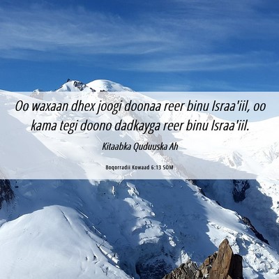 Picture 06 - Boqorradii Kowaad 6:13 SOM - Oo waxaan dhex joogi doonaa reer binu Israa'iil, - Bible Verse Picture
