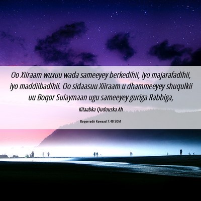 Picture 06 - Boqorradii Kowaad 7:40 SOM - Oo Xiiraam wuxuu wada sameeyey berkedihii, iyo - Bible Verse Picture