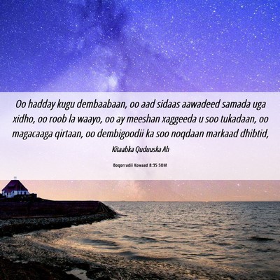 Picture 06 - Boqorradii Kowaad 8:35 SOM - Oo hadday kugu dembaabaan, oo aad sidaas aawadeed - Bible Verse Picture