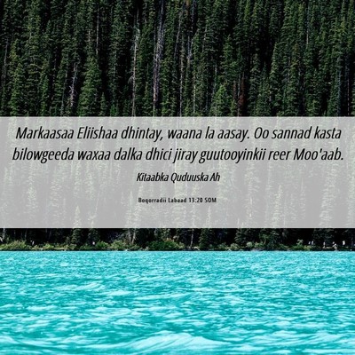 Picture 06 - Boqorradii Labaad 13:20 SOM - Markaasaa Eliishaa dhintay, waana la aasay. Oo - Bible Verse Picture