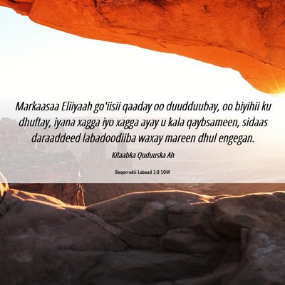 Picture 06 - Boqorradii Labaad 2:8 SOM - Markaasaa Eliiyaah go'iisii qaaday oo duudduubay, - Bible Verse Picture