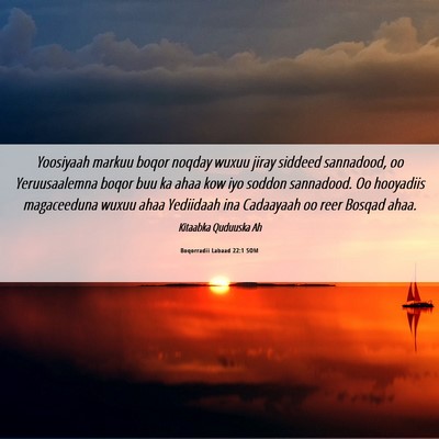 Picture 06 - Boqorradii Labaad 22:1 SOM - Yoosiyaah markuu boqor noqday wuxuu jiray siddeed - Bible Verse Picture
