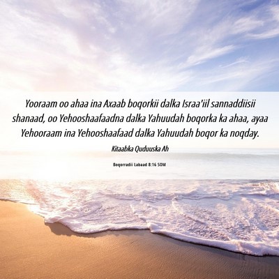 Picture 06 - Boqorradii Labaad 8:16 SOM - Yooraam oo ahaa ina Axaab boqorkii dalka - Bible Verse Picture