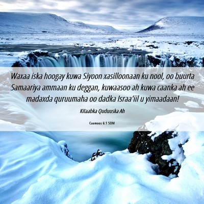 Picture 06 - Caamoos 6:1 SOM - Waxaa iska hoogay kuwa Siyoon xasilloonaan ku - Bible Verse Picture