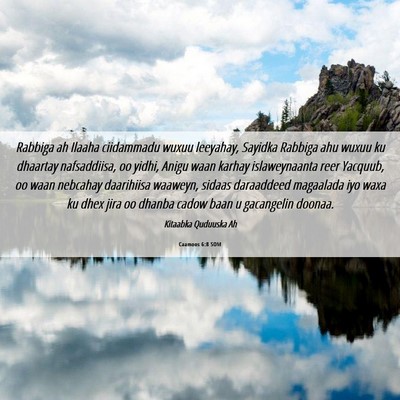 Picture 06 - Caamoos 6:8 SOM - Rabbiga ah Ilaaha ciidammadu wuxuu leeyahay, - Bible Verse Picture