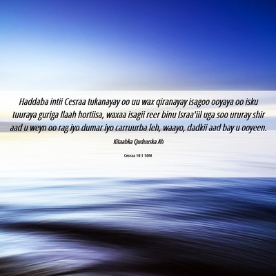 Picture 06 - Cesraa 10:1 SOM - Haddaba intii Cesraa tukanayay oo uu wax - Bible Verse Picture