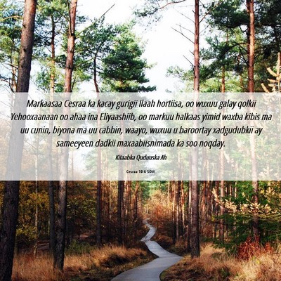 Picture 06 - Cesraa 10:6 SOM - Markaasaa Cesraa ka kacay gurigii Ilaah hortiisa, - Bible Verse Picture
