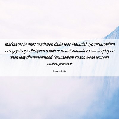 Picture 06 - Cesraa 10:7 SOM - Markaasay ka dhex naadiyeen dalka reer Yahuudah - Bible Verse Picture