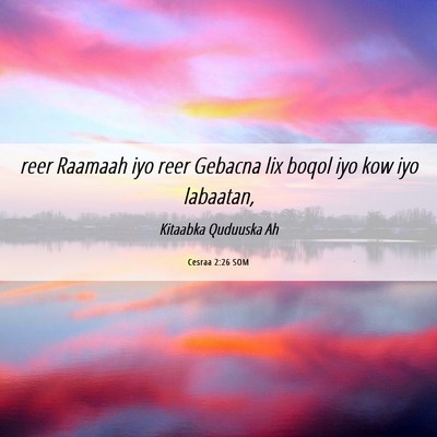Picture 06 - Cesraa 2:26 SOM - reer Raamaah iyo reer Gebacna lix boqol iyo kow - Bible Verse Picture