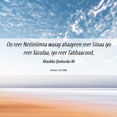 Picture 06 - Cesraa 2:43 SOM - Oo reer Netiiniimna waxay ahaayeen reer Siixaa - Bible Verse Picture