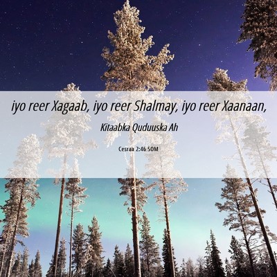 Picture 06 - Cesraa 2:46 SOM - iyo reer Xagaab, iyo reer Shalmay, iyo reer - Bible Verse Picture