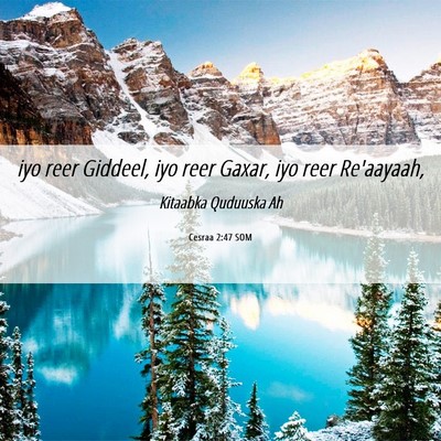 Picture 06 - Cesraa 2:47 SOM - iyo reer Giddeel, iyo reer Gaxar, iyo reer - Bible Verse Picture