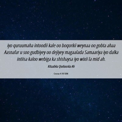 Picture 06 - Cesraa 4:10 SOM - iyo quruumaha intoodii kale oo boqorkii weynaa oo - Bible Verse Picture
