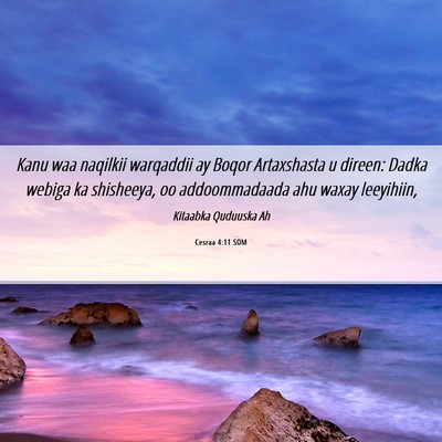 Picture 06 - Cesraa 4:11 SOM - Kanu waa naqilkii warqaddii ay Boqor Artaxshasta - Bible Verse Picture