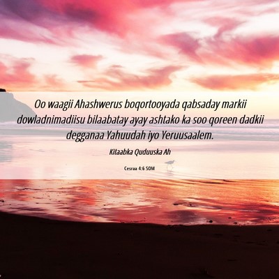 Picture 06 - Cesraa 4:6 SOM - Oo waagii Ahashwerus boqortooyada qabsaday markii - Bible Verse Picture
