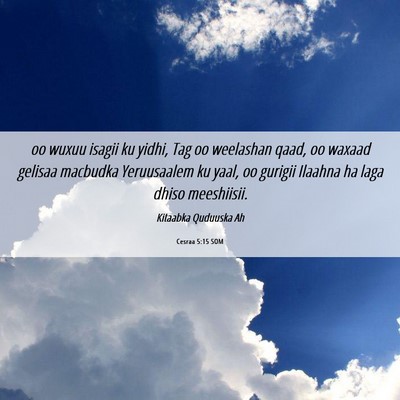 Picture 06 - Cesraa 5:15 SOM - oo wuxuu isagii ku yidhi, Tag oo weelashan qaad, - Bible Verse Picture